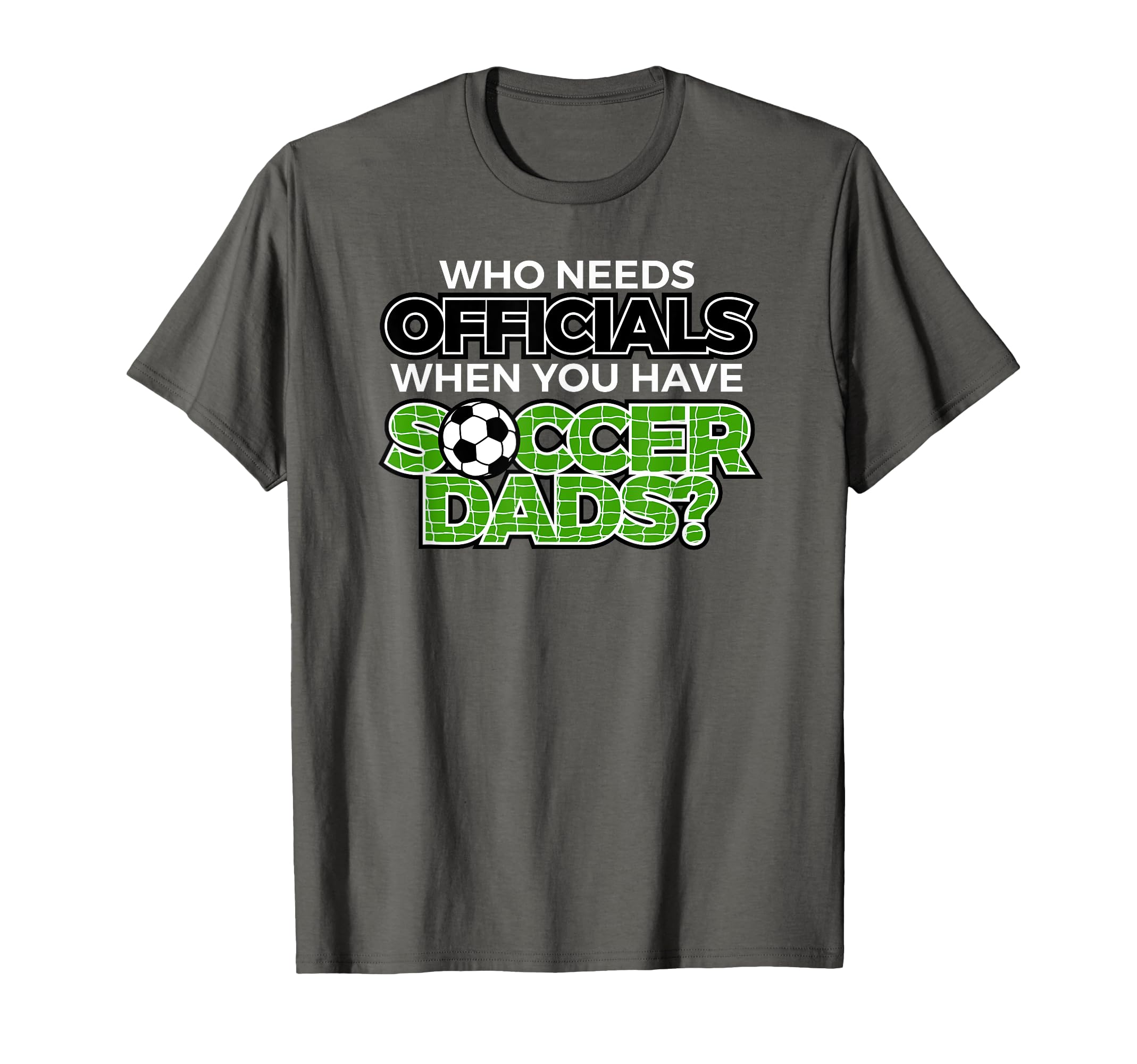 Who Needs Officials When You Have T-Shirt - Trendy Graphic Men Women