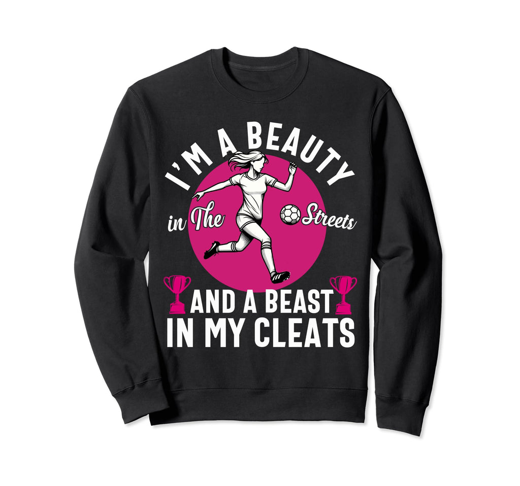 Im Beauty Streets Soccer Daughter Sweatshirt - Unique Graphic Men Women
