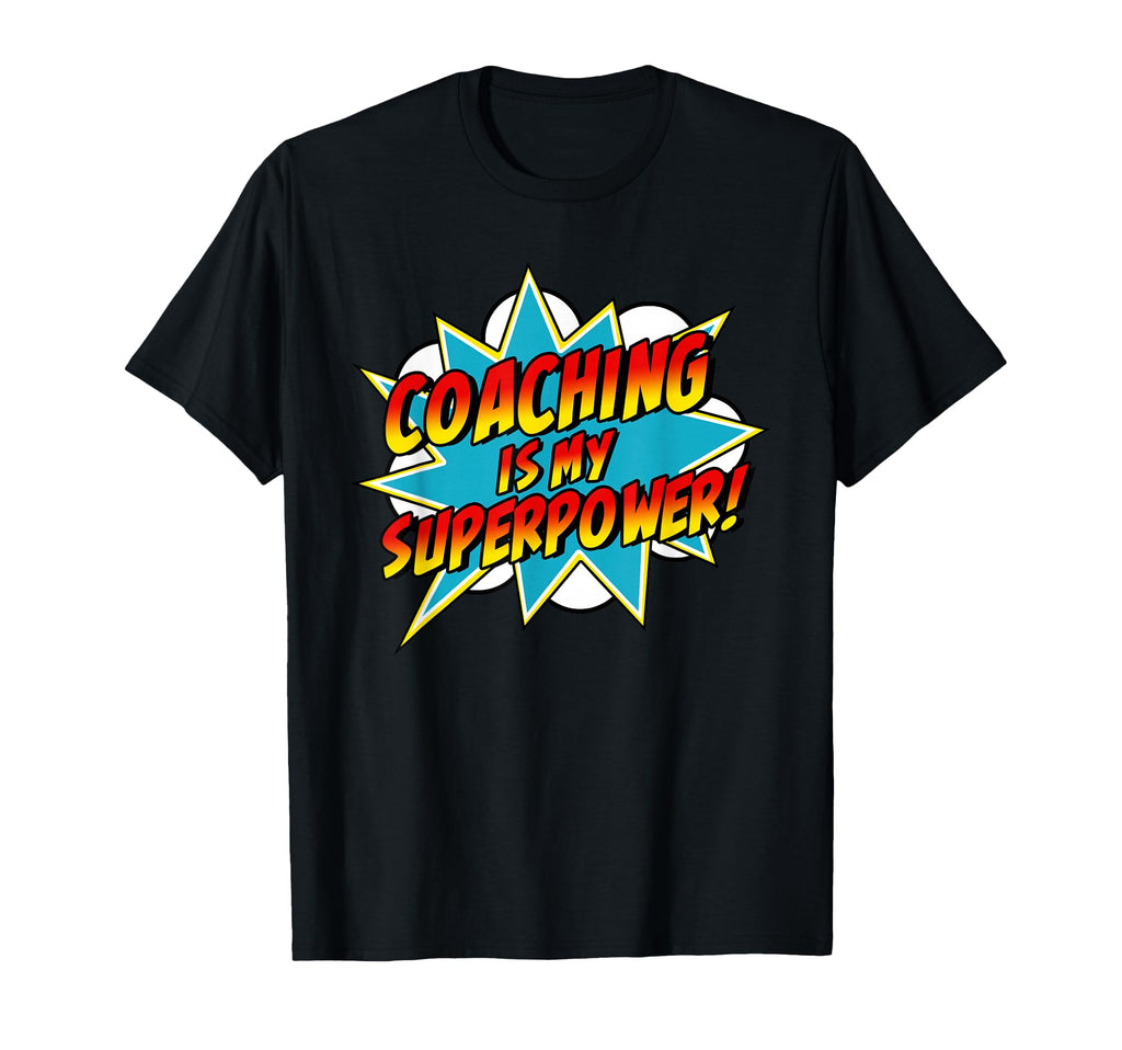 Coaching Is My Superpower Comic Coach T-Shirt - Streetwear Style Unisex