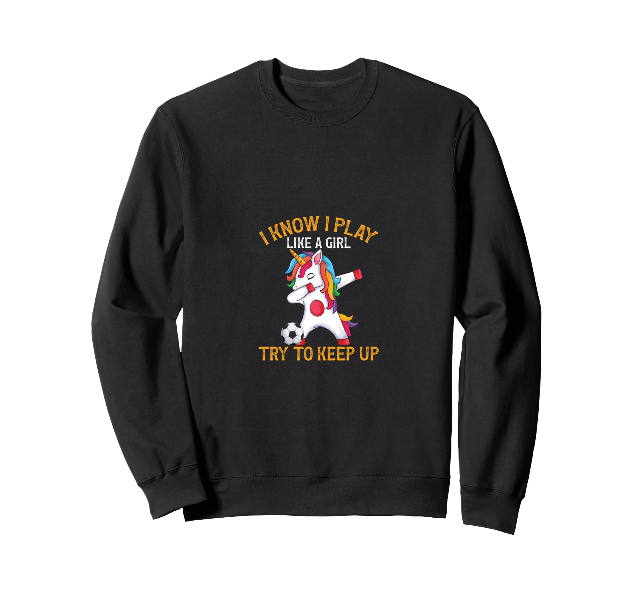 I Play Like Try To Keep Up Funny Sweatshirt - Custom Art Print Men Women