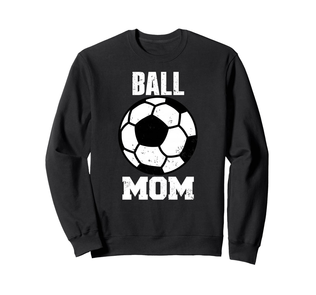 Ball Mom Funny Soccer Mom Gameday Sweatshirt - Unique Graphic Unisex