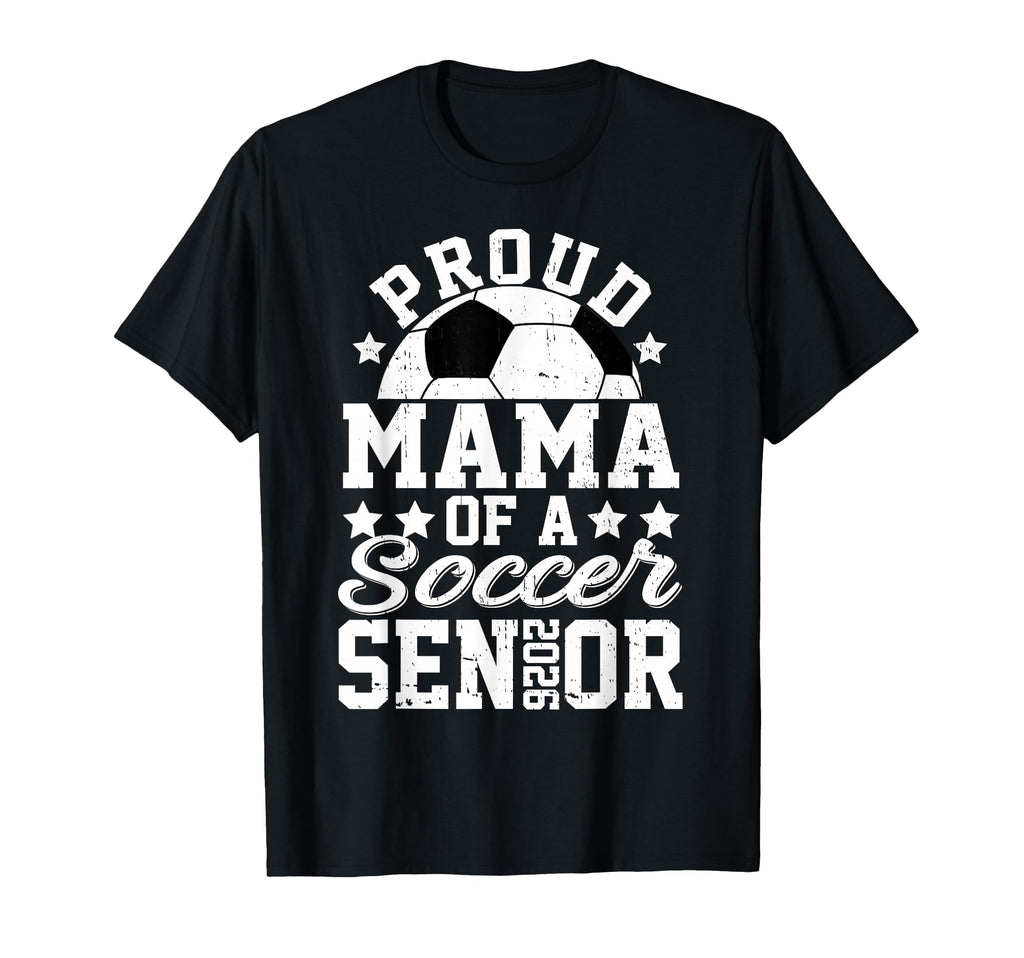 Proud Mama 2026 Senior Soccer Senior 2026 T-Shirt - Trendy Graphic Unisex