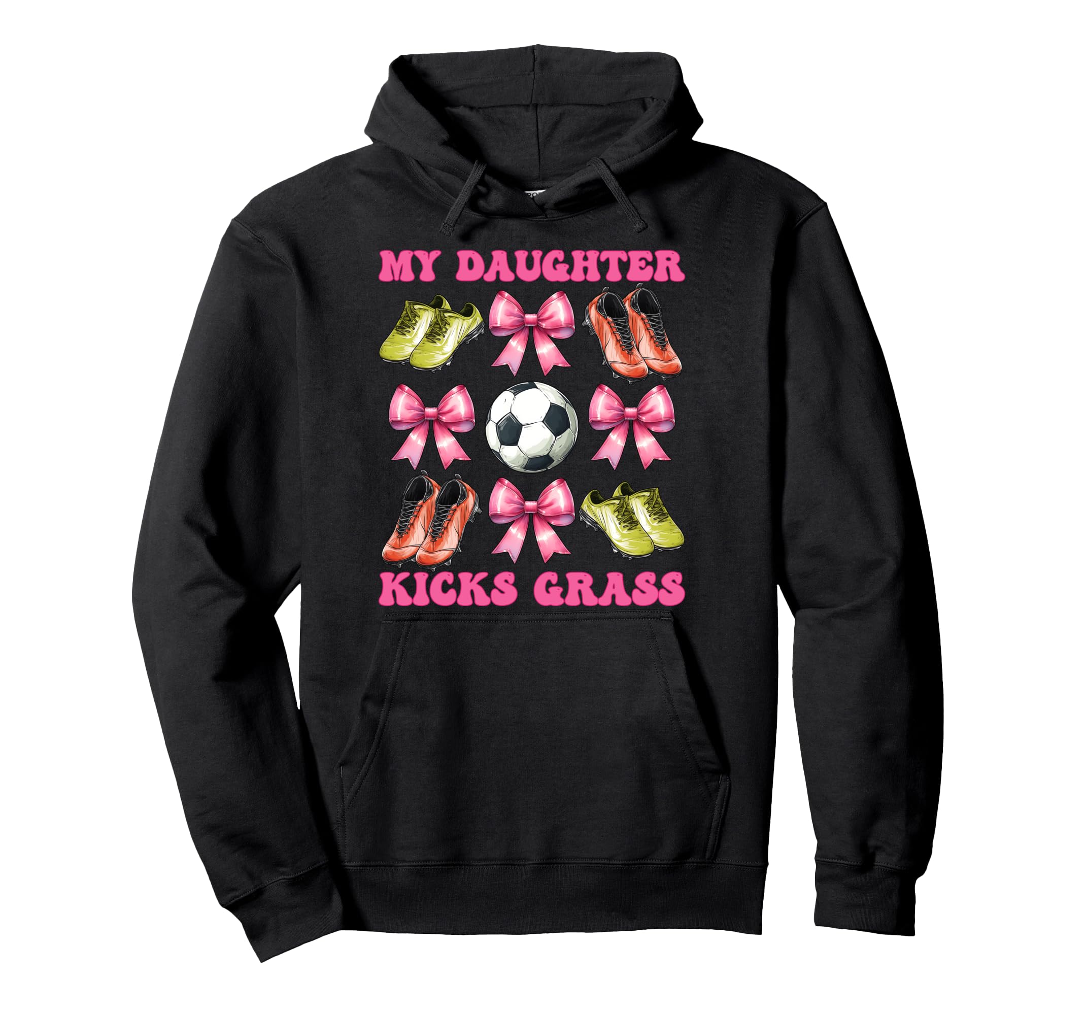 My Daughter Kicks Grass Soccer Mom Mothers Hoodie - Trendy Graphic Unisex