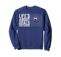 Life Is About Goals And Assists Sweatshirt - Aesthetic Graphic Men Women