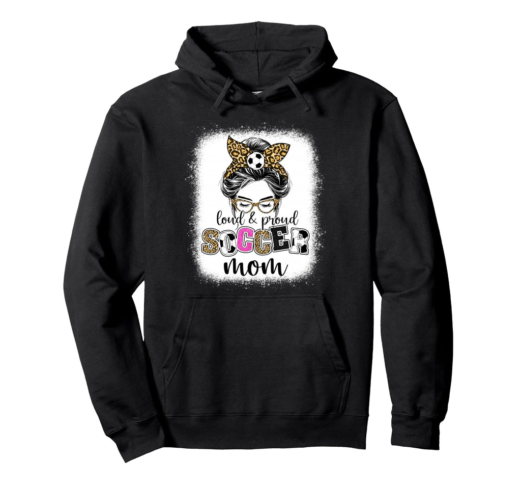 Soccer Mom Proud And Loud Soccer Mom Hoodie - Streetwear Style Unisex