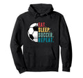 Eat Sleep Soccer Repeat Football Player Hoodie - Aesthetic Graphic Unisex