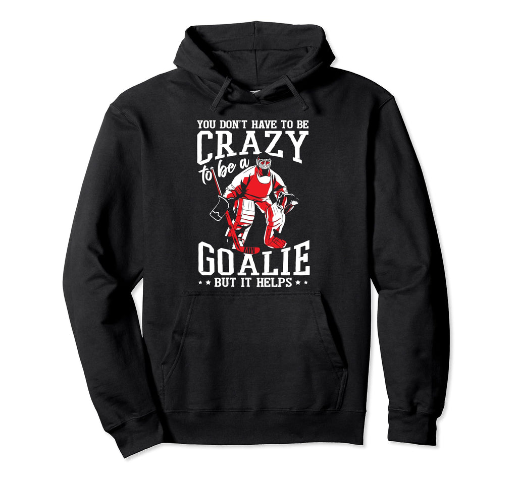 Funny Goalkeeper Ice Hockey Goalie Hoodie - Casual Everyday Wear Unisex