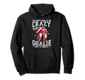 Funny Goalkeeper Ice Hockey Goalie Hoodie - Casual Everyday Wear Unisex