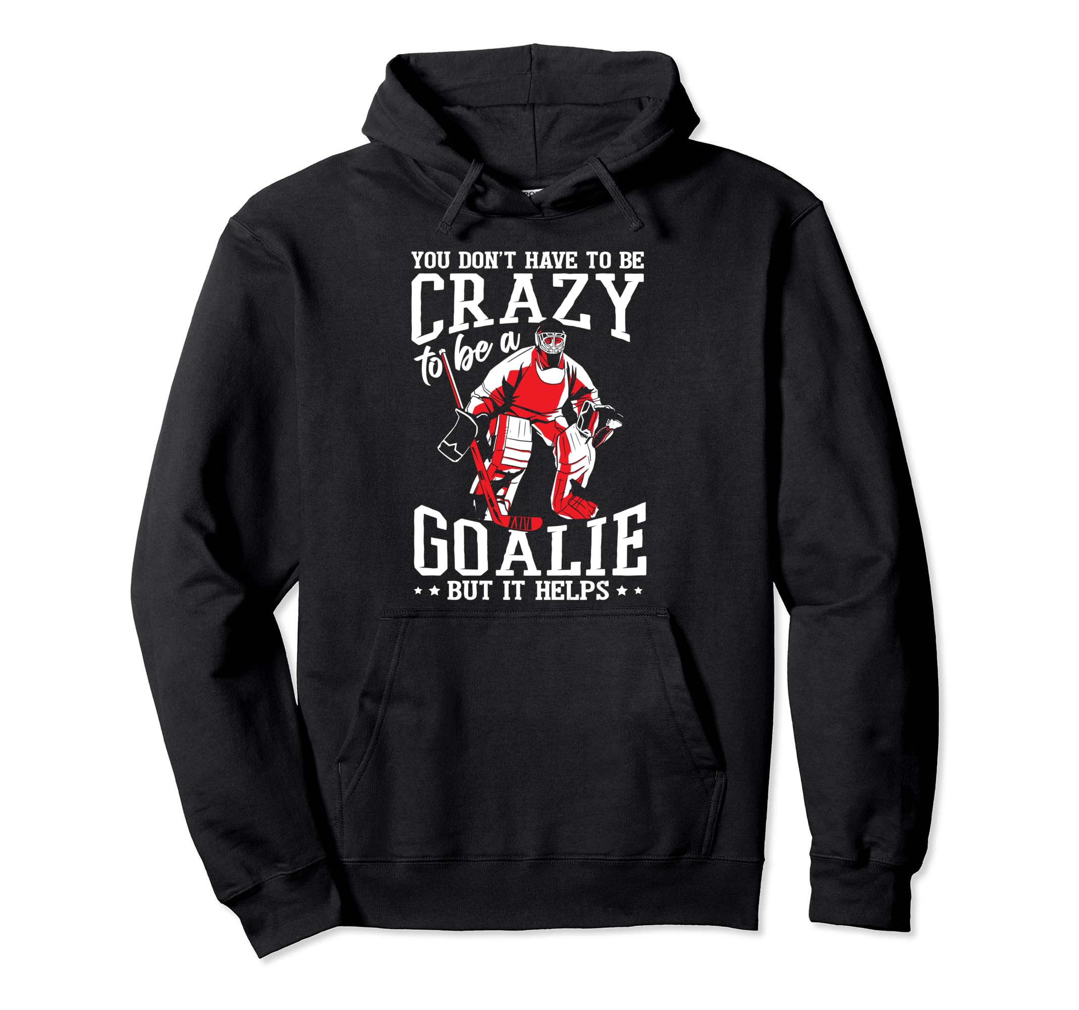 Funny Goalkeeper Ice Hockey Goalie Hoodie - Casual Everyday Wear Unisex