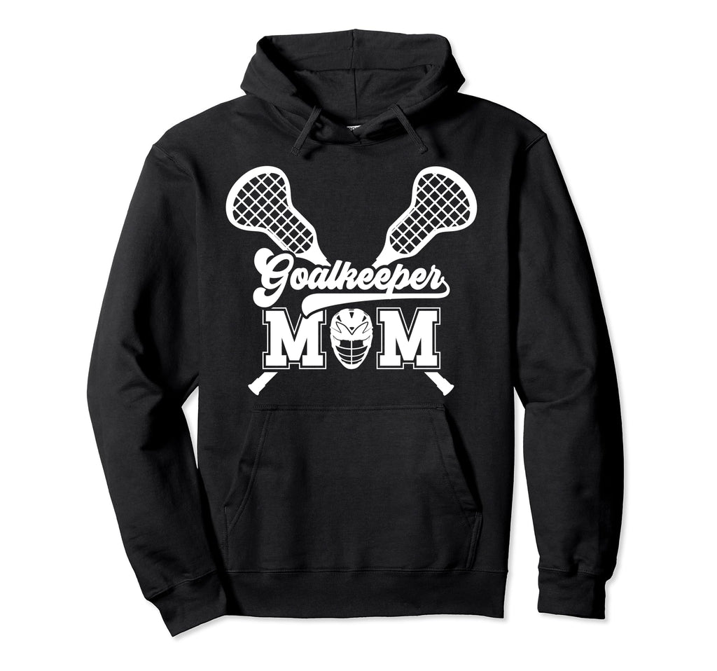 Lacrosse Goalkeeper Mom Lacrosse Goalie Hoodie - Trendy Graphic Men Women