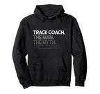 Track Coach Myth Legend Gift Hoodie - Trendy Graphic for Adults