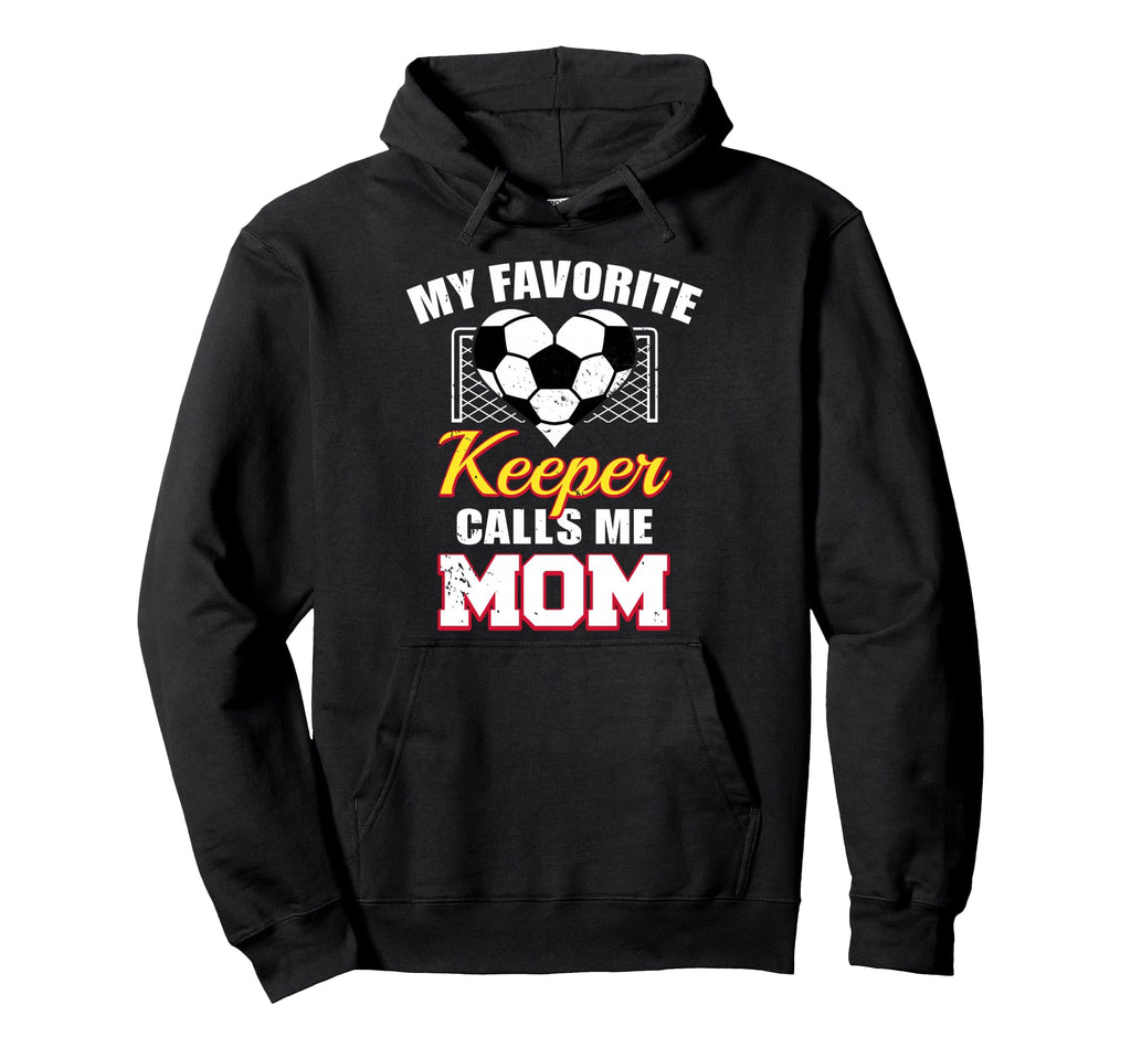 My Favorite Keeper Calls Me Mom Funny Hoodie - Streetwear Style Men Women