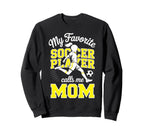 Soccer Mama Favorite Soccer Player Sweatshirt - Custom Art Print Men Women