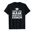 Coach Awesome Coach Under Mask Gift T-Shirt - Streetwear Style for Adults