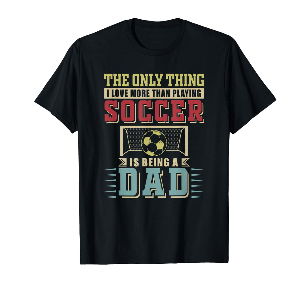 Loving More Than Playing Soccer Is T-Shirt - Trendy Graphic Men Women