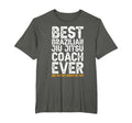 Best Coach Ever And Bought Me This T-Shirt - Streetwear Style Men Women