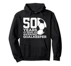Soccer 50 Years Awesome Soccer Goalkeeper Hoodie - Graphic Print Unisex