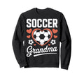 Proud Soccer Grandma Sports Mom Sweatshirt - Novelty Apparel Men Women