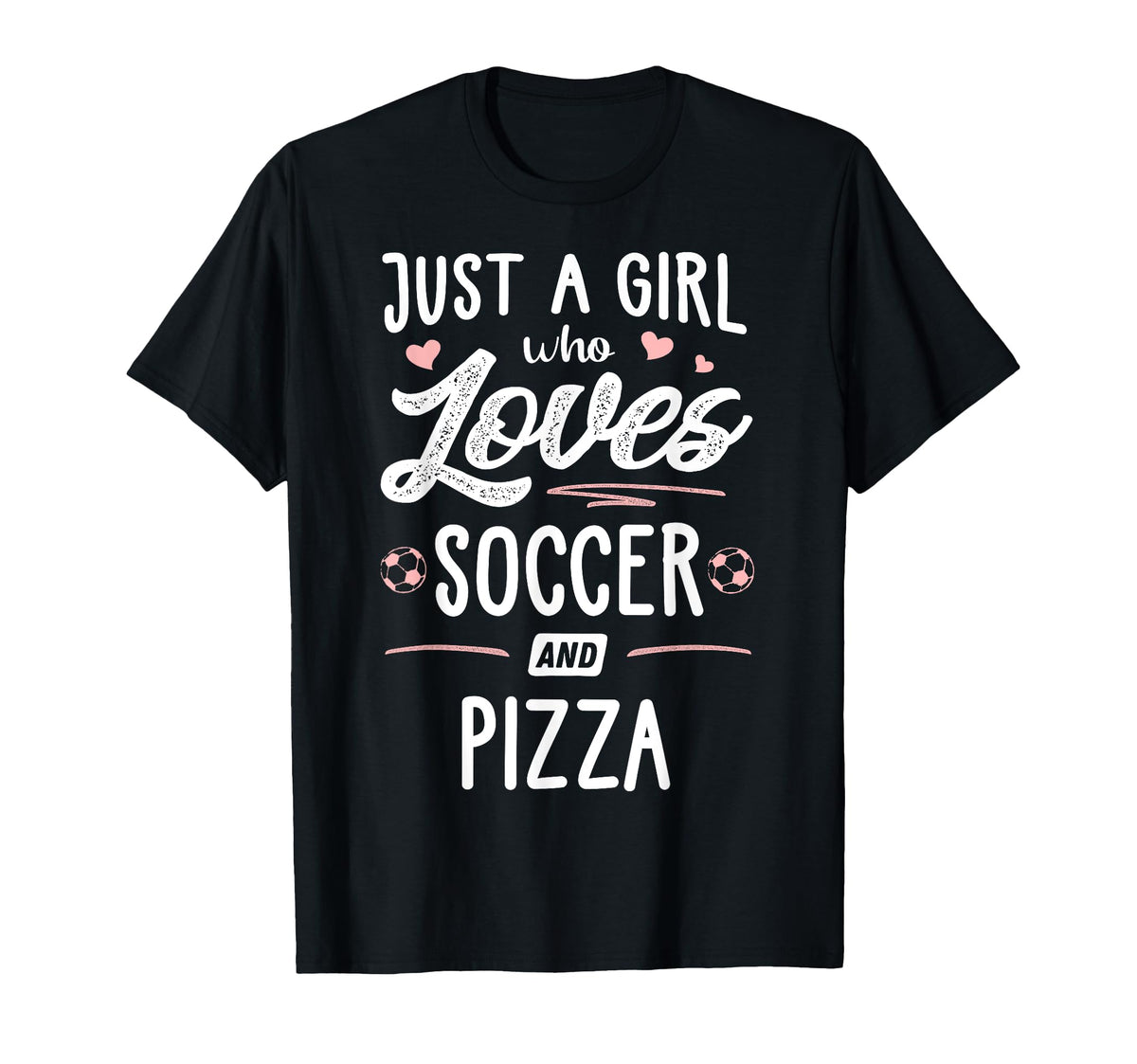 Just Who Loves Soccer And Pizza T-Shirt - Fun Novelty Design for Adults