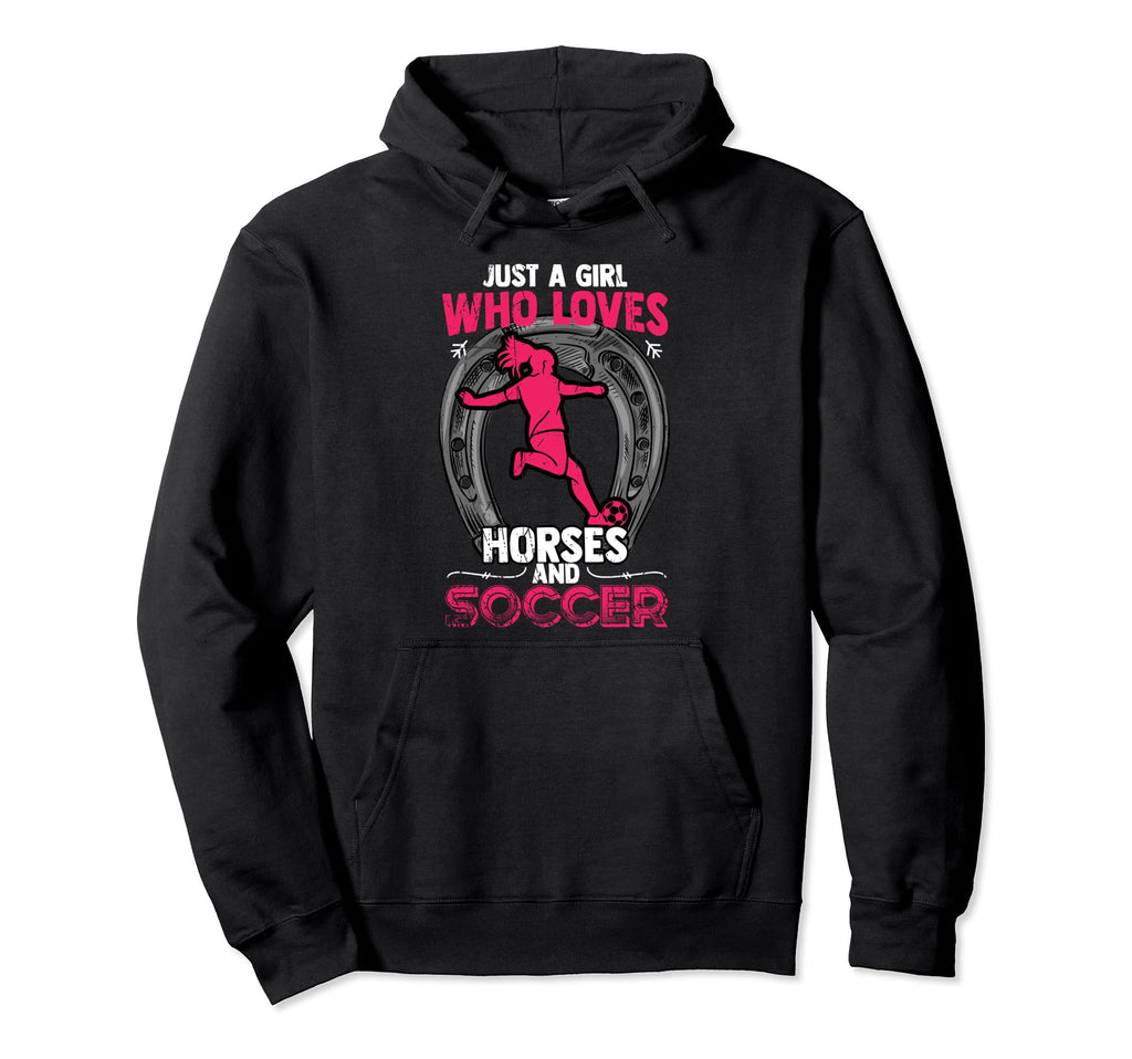Just Who Loves Soccer And Horses Hoodie - Fun Novelty Design Unisex