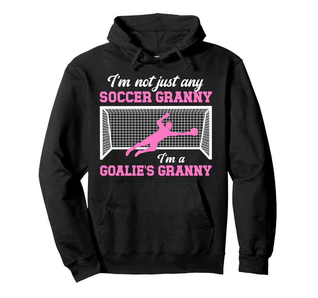 Im Soccer Goalie Granny Soccer Keeper Hoodie - Graphic Print Men Women