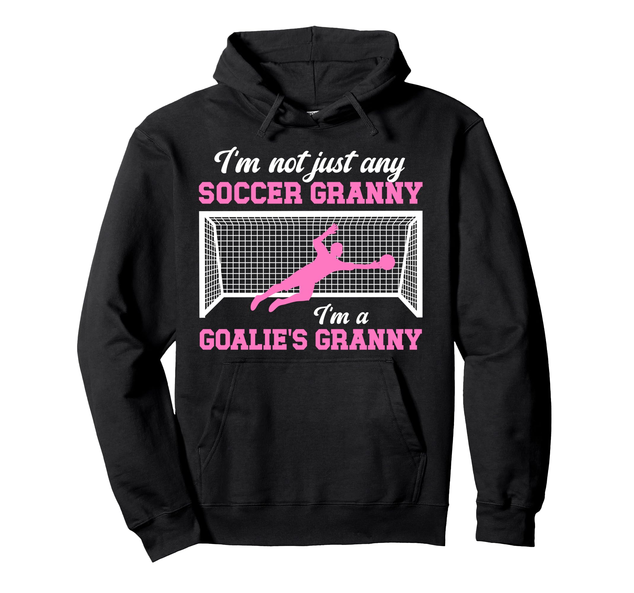 Im Soccer Goalie Granny Soccer Keeper Hoodie - Graphic Print Men Women