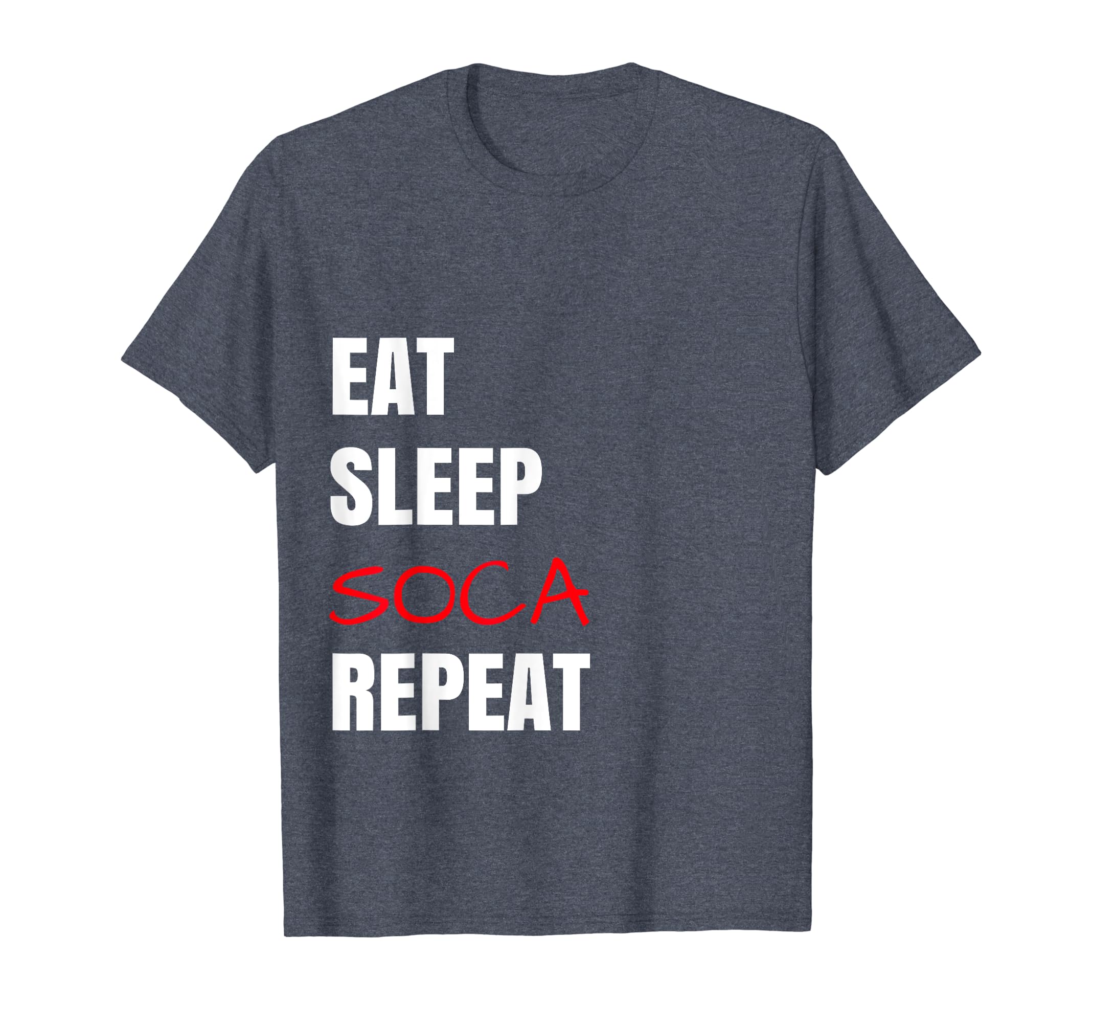 Eat Sleep Soca Repeat Funny Soca Vybez T-Shirt - Minimalist Print Unisex