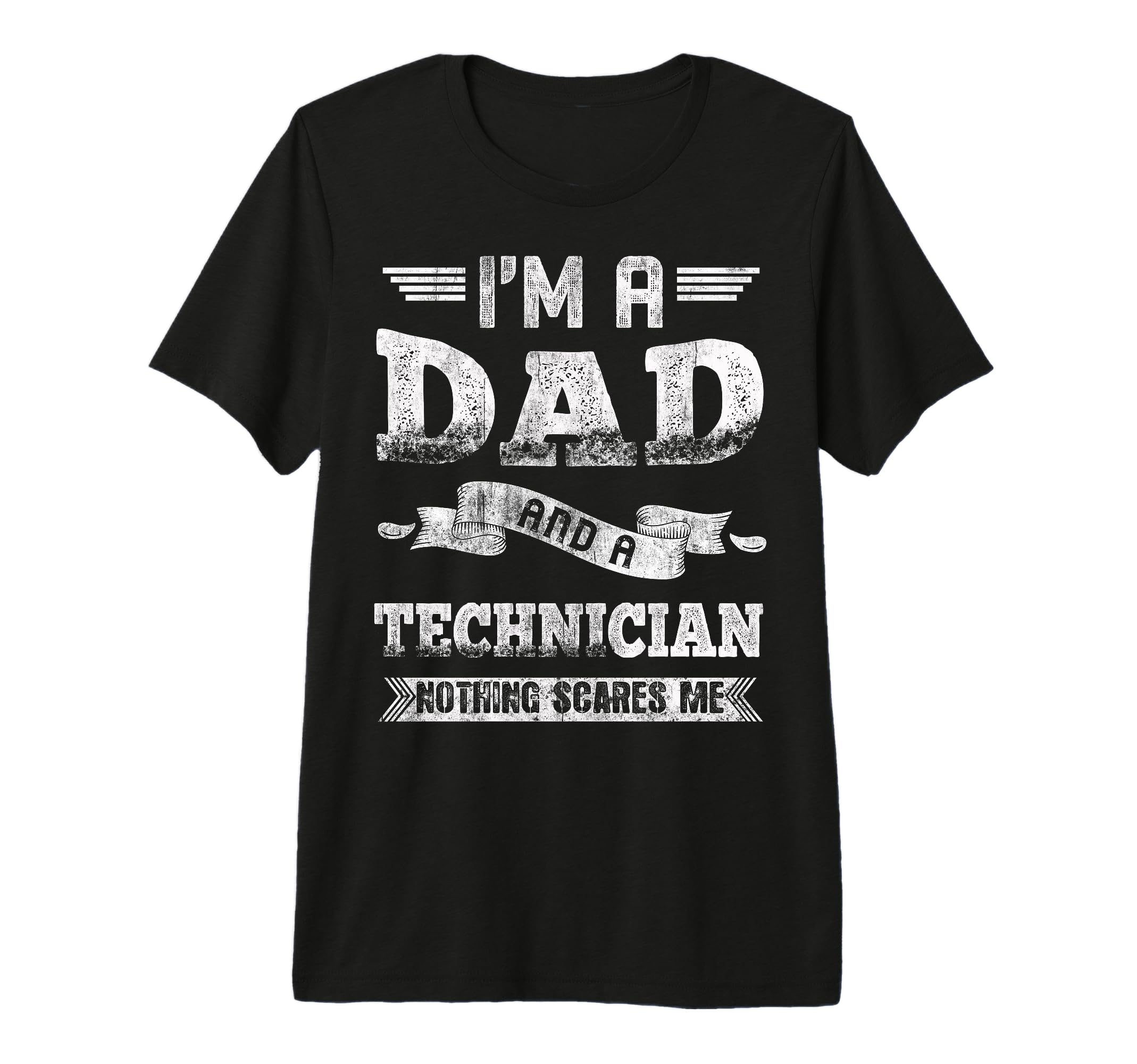 Im Dad And Technician Nothing Scares Me T-Shirt - Streetwear Style Unisex