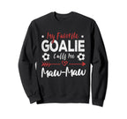 Funny Soccer Goalie Goalkeeper Mom Sweatshirt - Graphic Print Unisex