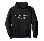 Soccer Mom Soccer Mom Gifts Hoodie - Novelty Apparel Men Women
