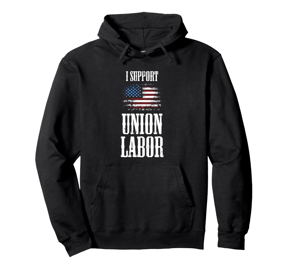 I Support Union Labor Teamster Distressed Hoodie - Novelty Apparel Unisex