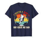 Mens I Created Monster She Call Me Dad T-Shirt - Minimalist Print Unisex