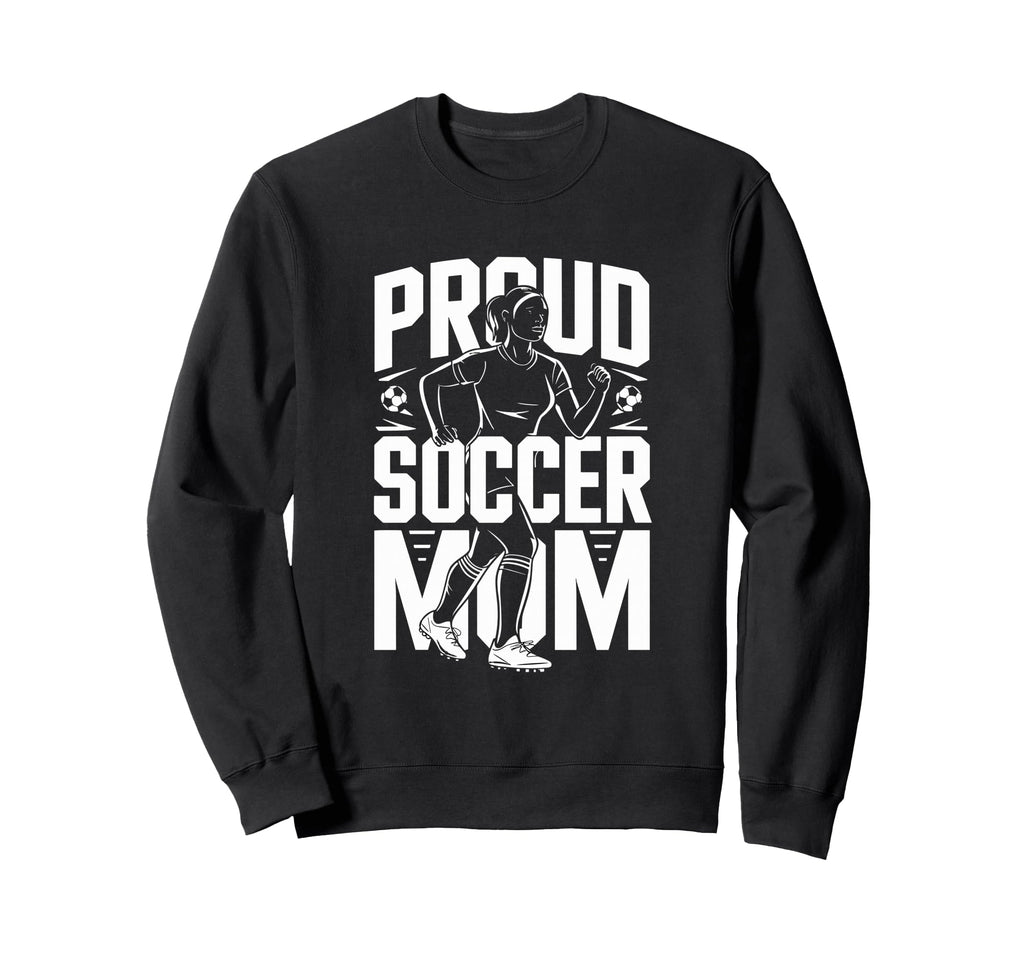 Proud Soccer Mom Football Enthusiast Sweatshirt - Fun Novelty Design Unisex