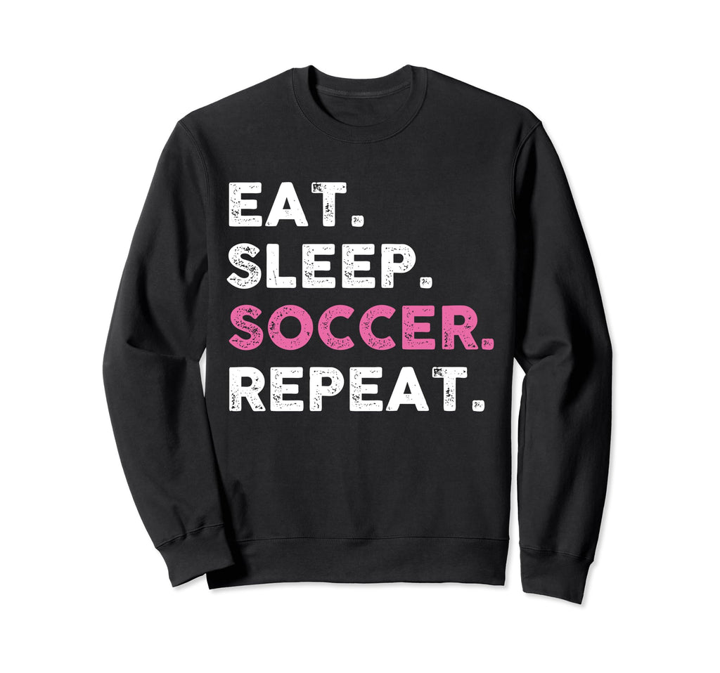 Funny Eat Sleep Soccer Repeat Sweatshirt - Trendy Graphic for Adults