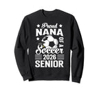 Proud Nana Soccer Senior 2026 Sweatshirt - Trendy Graphic Men Women