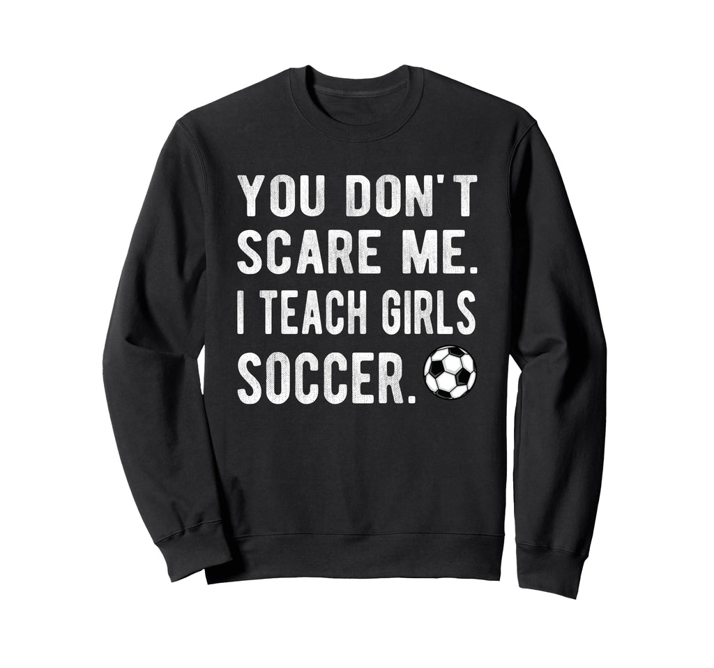 I Teach Soccer Coach Soccer Sweatshirt - Streetwear Style for Adults