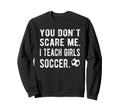 I Teach Soccer Coach Soccer Sweatshirt - Streetwear Style for Adults