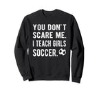 I Teach Soccer Coach Soccer Sweatshirt - Streetwear Style for Adults