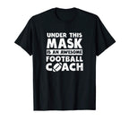 Football Coach Awesome Coach Under Mask T-Shirt - Trendy Graphic Men Women