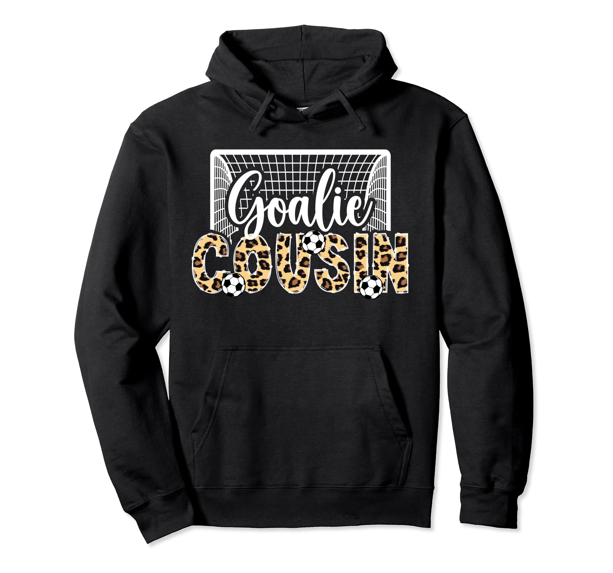 Soccer Goalie Cousin Soccer Keeper Hoodie - Fun Novelty Design Unisex