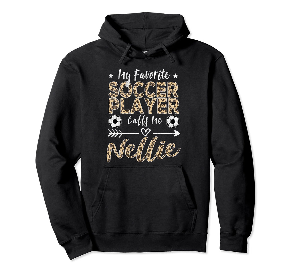 My Favorite Soccer Player Calls Me Nellie Hoodie - Graphic Print Men Women