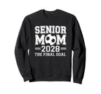 Senior Mom 2028 Final Goal Soccer Sweatshirt - Novelty Apparel for Adults