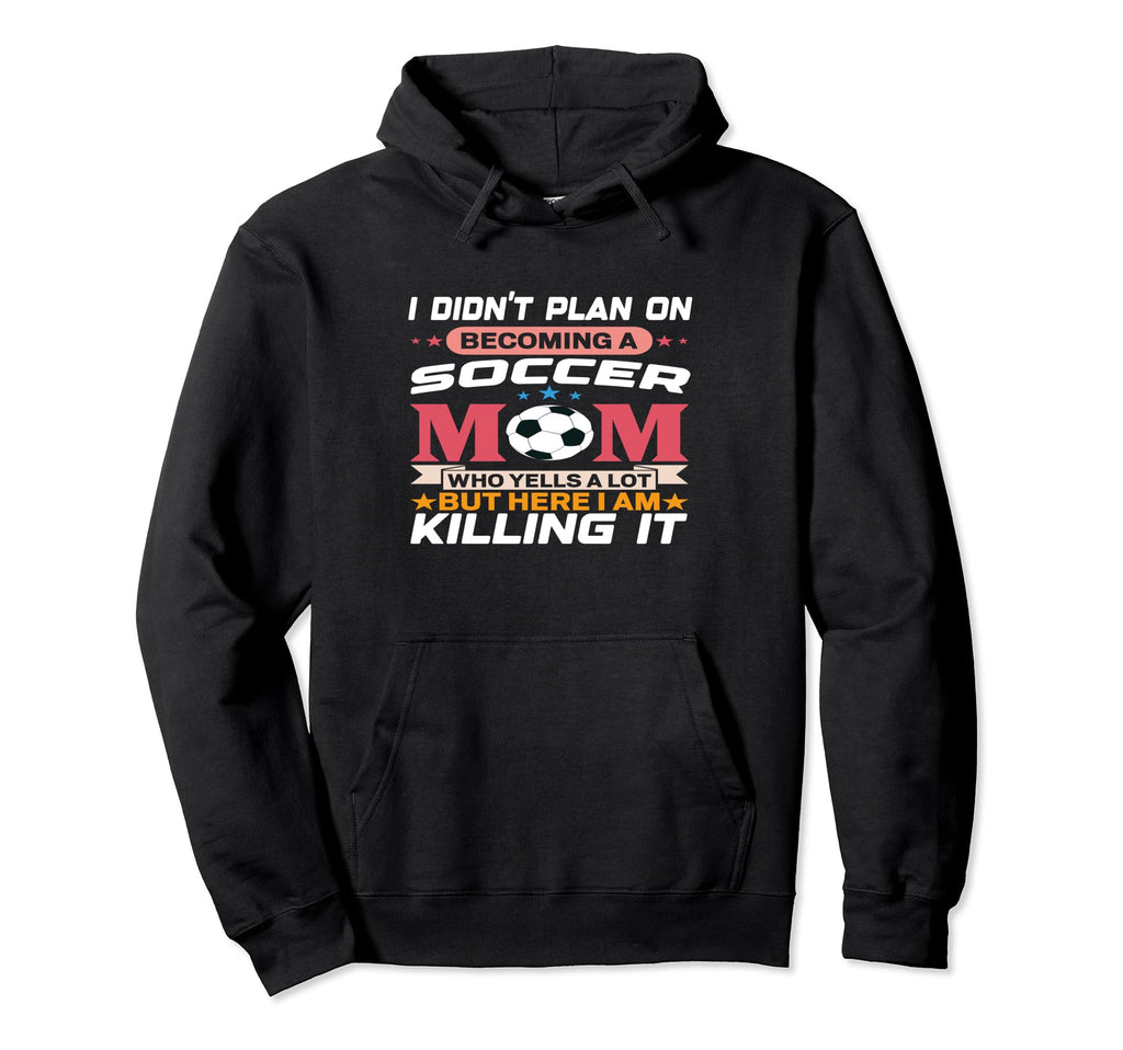 Funny I Didnt Plan Becoming Soccer Hoodie - Fun Novelty Design for Adults