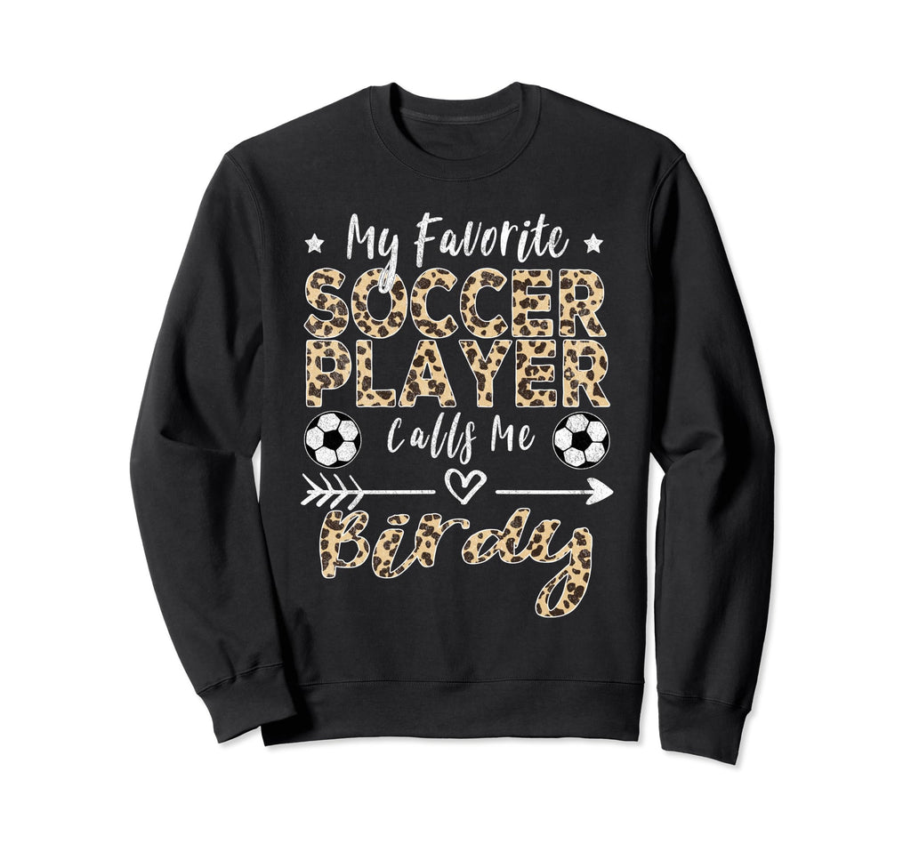 My Favorite Soccer Player Calls Me Sweatshirt - Novelty Apparel Men Women