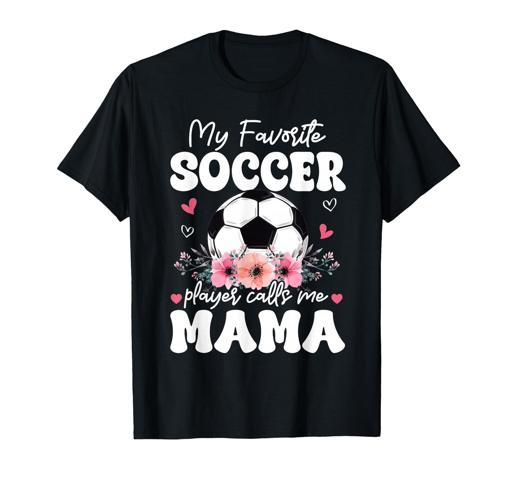 My Favorite Soccer Player Calls Me T-Shirt - Fun Novelty Design for Adults