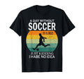Day Without Soccer Is Just Kidding I T-Shirt - Minimalist Print for Adults