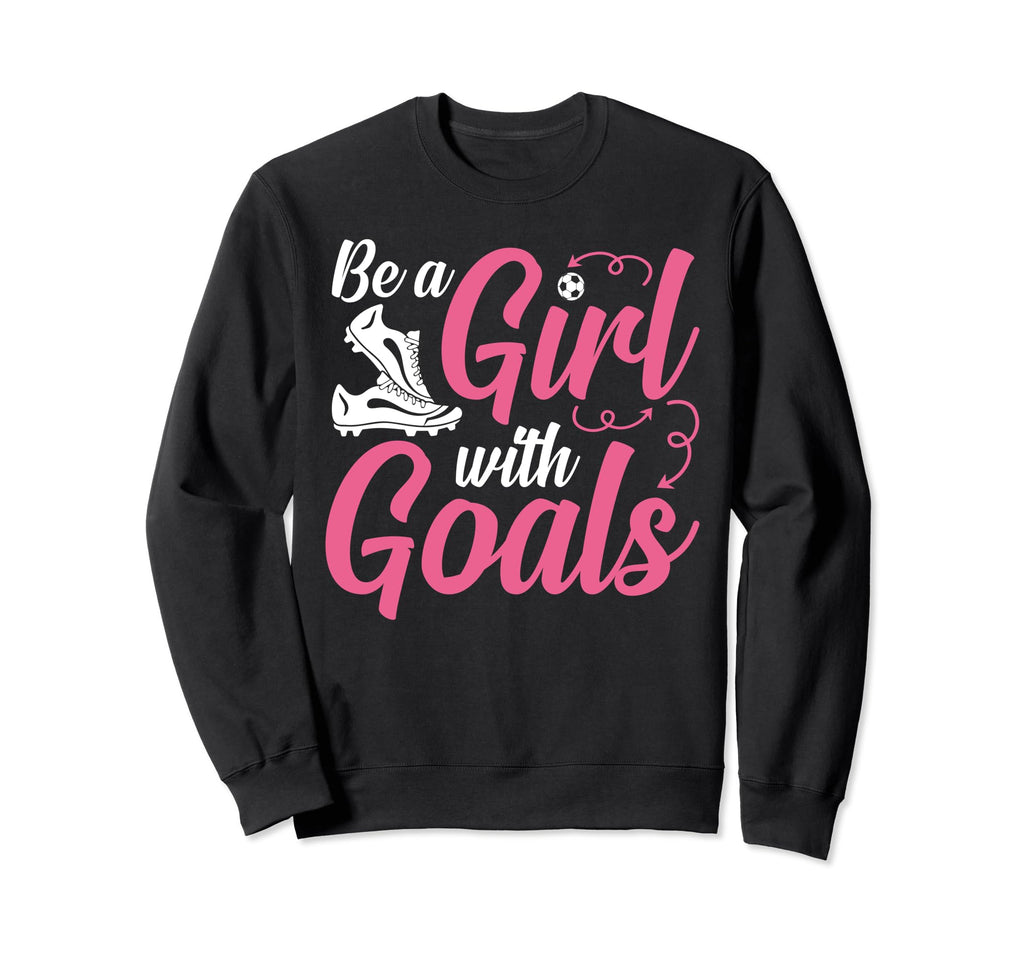 Soccer Be Goals Sweatshirt - Trendy Graphic Unisex