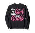 Soccer Be Goals Sweatshirt - Trendy Graphic Unisex
