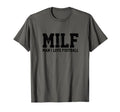 Milf I Love Football Funny Popular T-Shirt - Custom Art Print Unisex