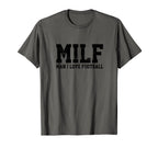 Milf I Love Football Funny Popular T-Shirt - Custom Art Print Unisex